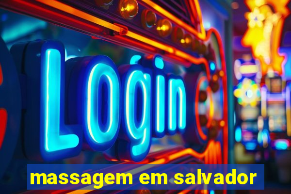 massagem em salvador